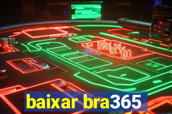 baixar bra365